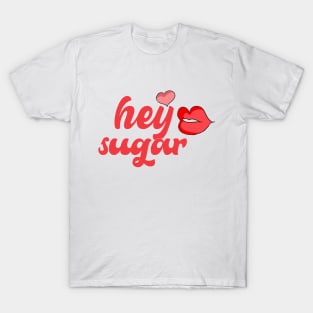 Hey Sugar T-Shirt